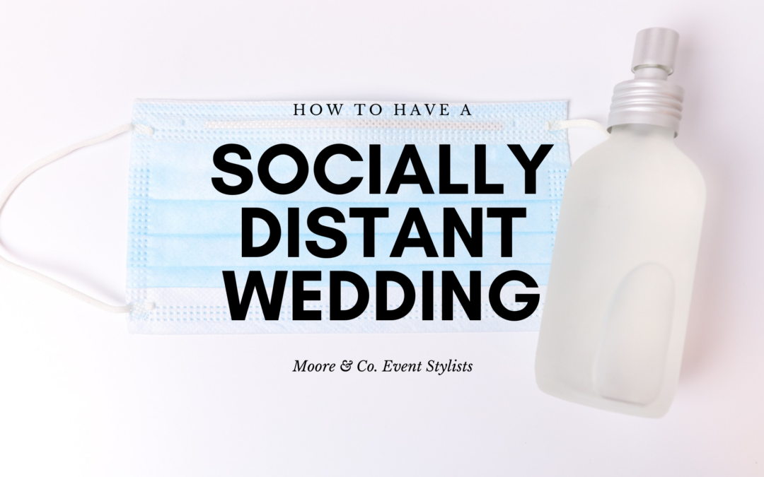 socially distant wedding black text over picture of mask and hand sanitizer