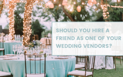 Should You Hire a Friend as a Wedding Vendor?