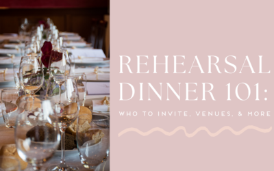 Rehearsal Dinner 101: Who to Invite, Venues, & More!