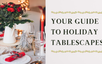 Your Guide to Holiday Tablescapes