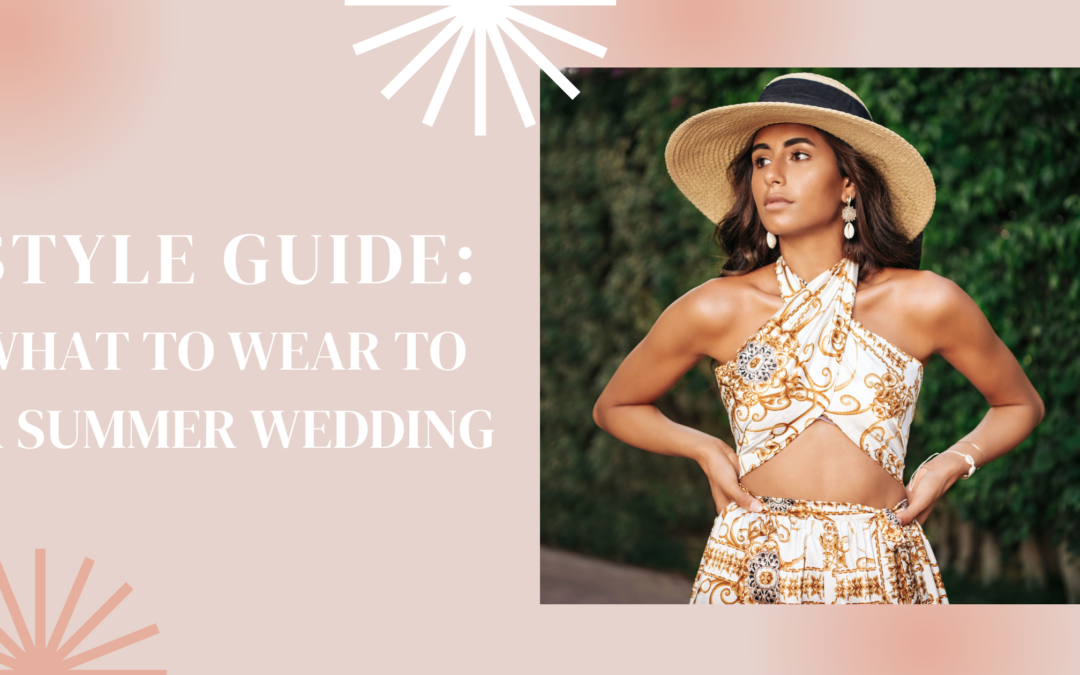 Style Guide: What to Wear to a Summer Wedding
