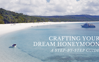 Crafting Your Dream Honeymoon: A Step-by-Step Guide