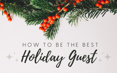 How to be the Best Holiday Guest